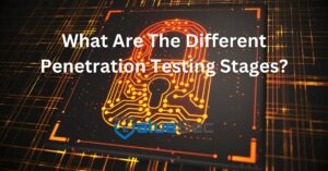 What Are The Different Penetration Testing Stages