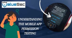 Understanding The Mobile App Permission Testing