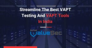 Streamline The Best VAPT Testing And VAPT Tools In India